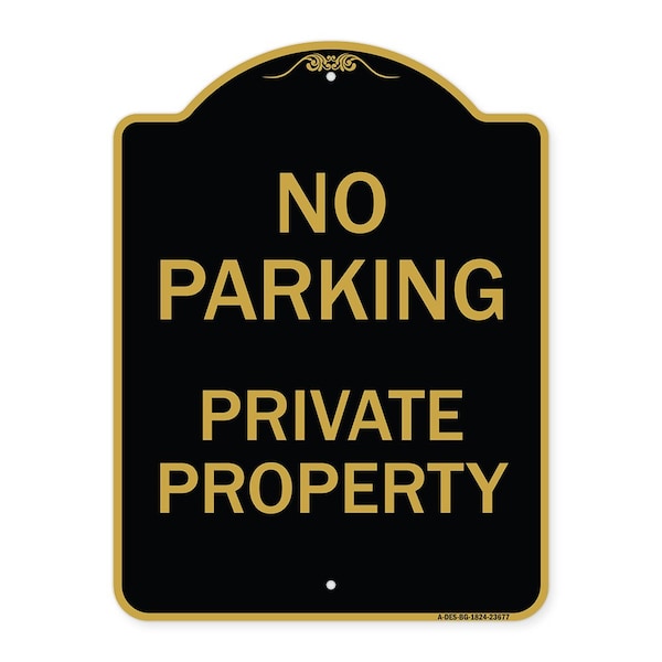 Designer Series No Parking Private Property, Black & Gold Aluminum Sign, 18" x 24", BG-1824-23677